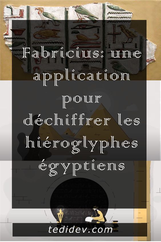 Fabricius: une application pour déchiffrer les hiéroglyphes égyptiens