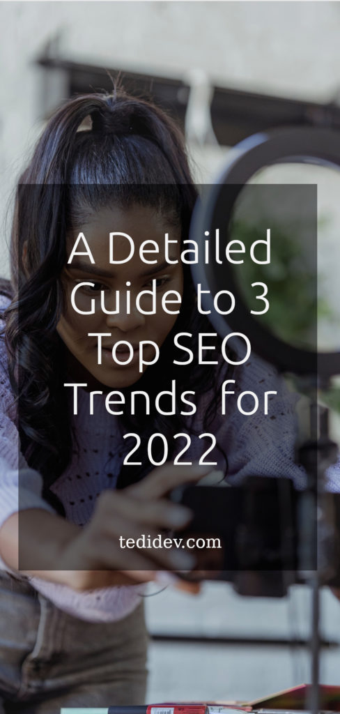 A Detailed Guide to 3 Top SEO Trends