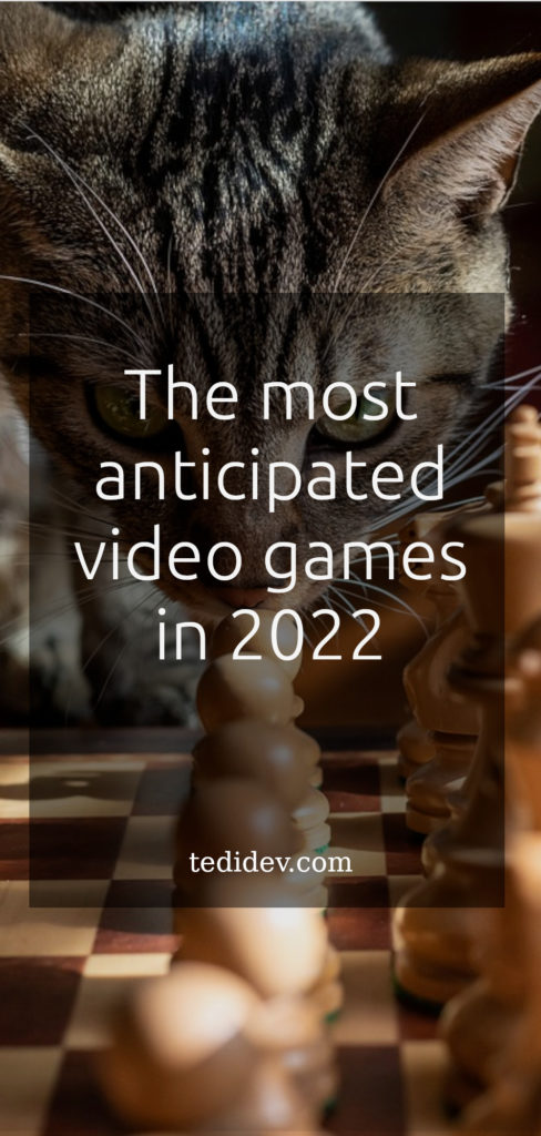 The most anticipated video games in 2022