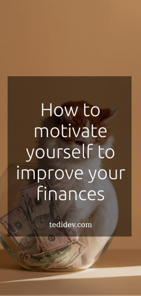 How to motivate yourself to improve your finances